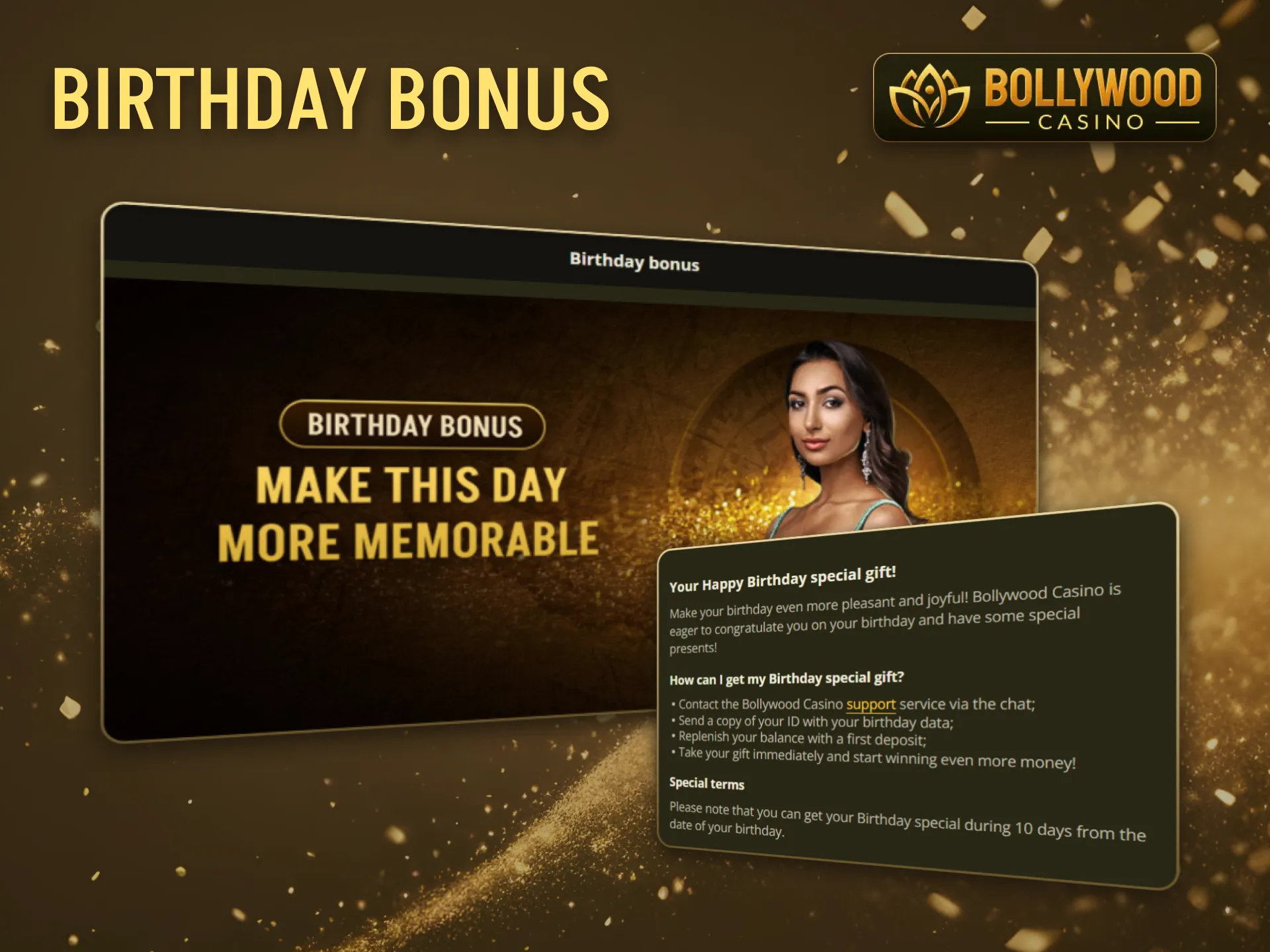 BollywoodCasino offers a Birthday Bonus for all players.