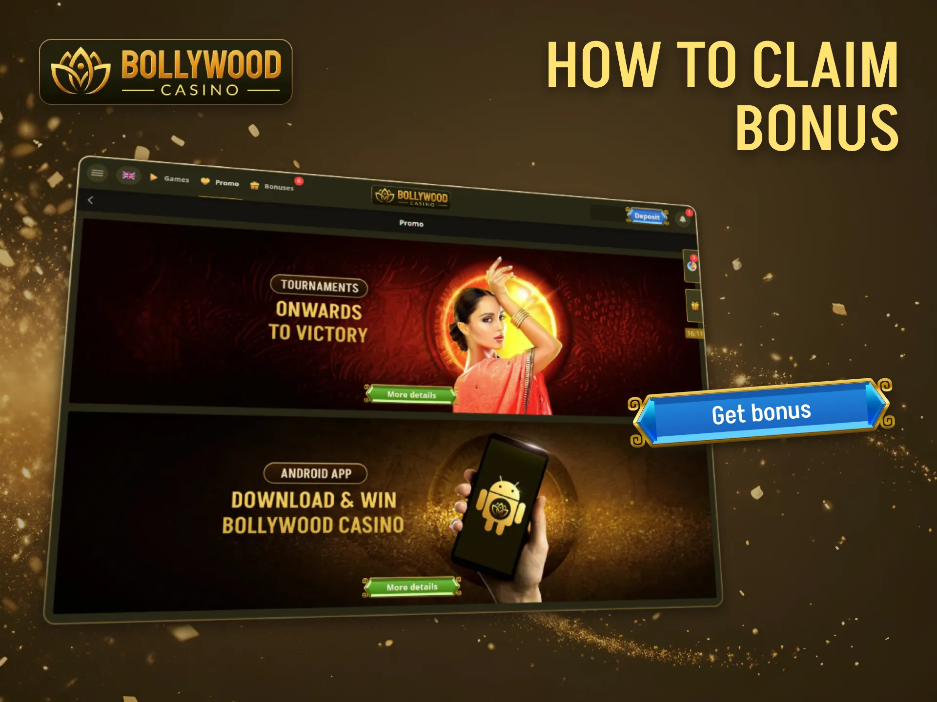 Claiming the BollywoodCasino bonus is a simple process.