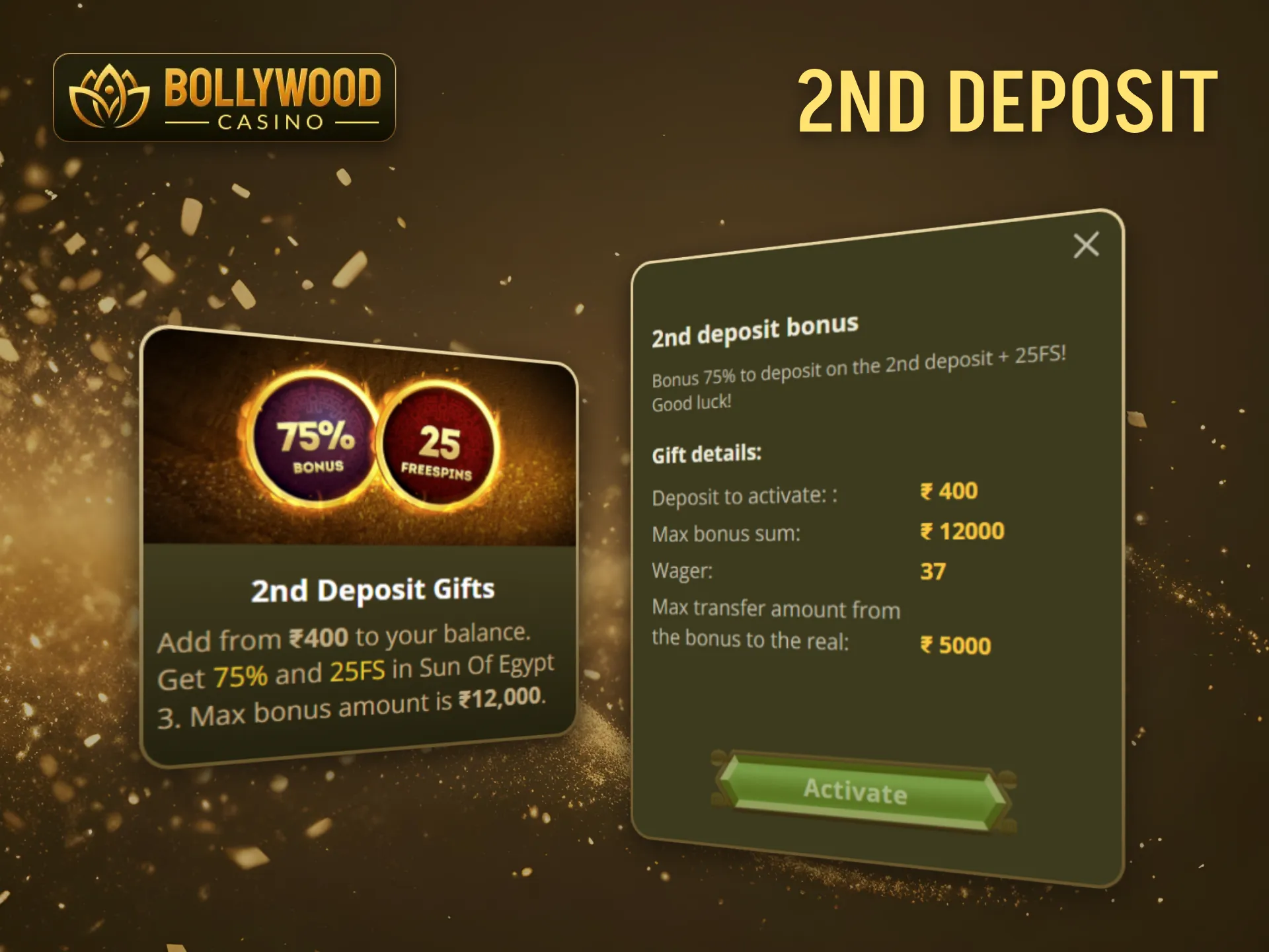 Claim your second deposit bonus at BollywoodCasino and enjoy.